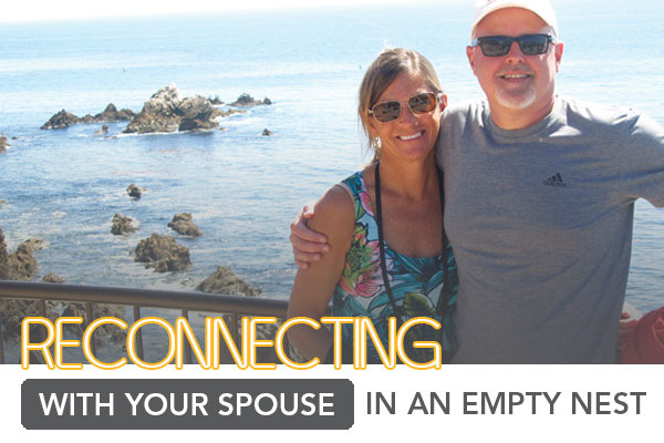 Reconnecting with Your Spouse in an Empty Nest