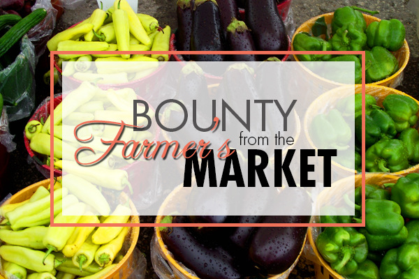 Bounty from the Farmers Market