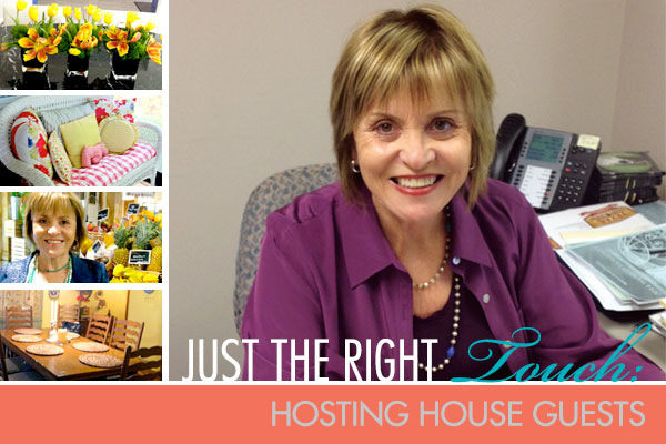 Just the Right Touch: Hosting House Guests