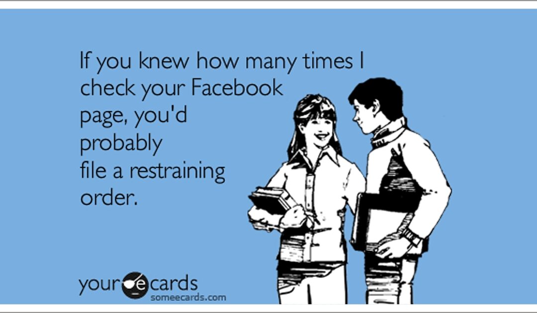 Facebook “Creeping”: Completely Harmless, Right?