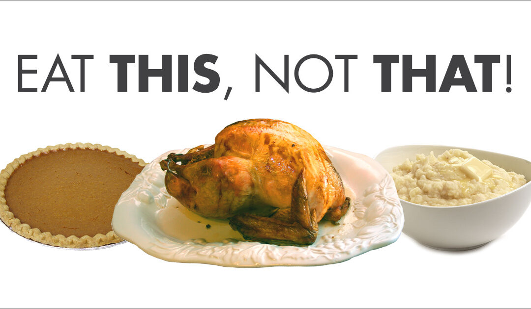 Eat This, Not That: Survive the Holidays with Your Health Intact