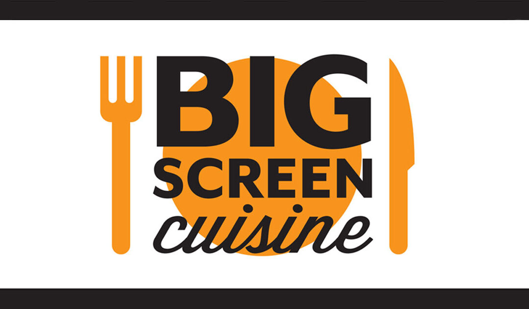 Foodies Rejoice: Big Screen Cuisine Series