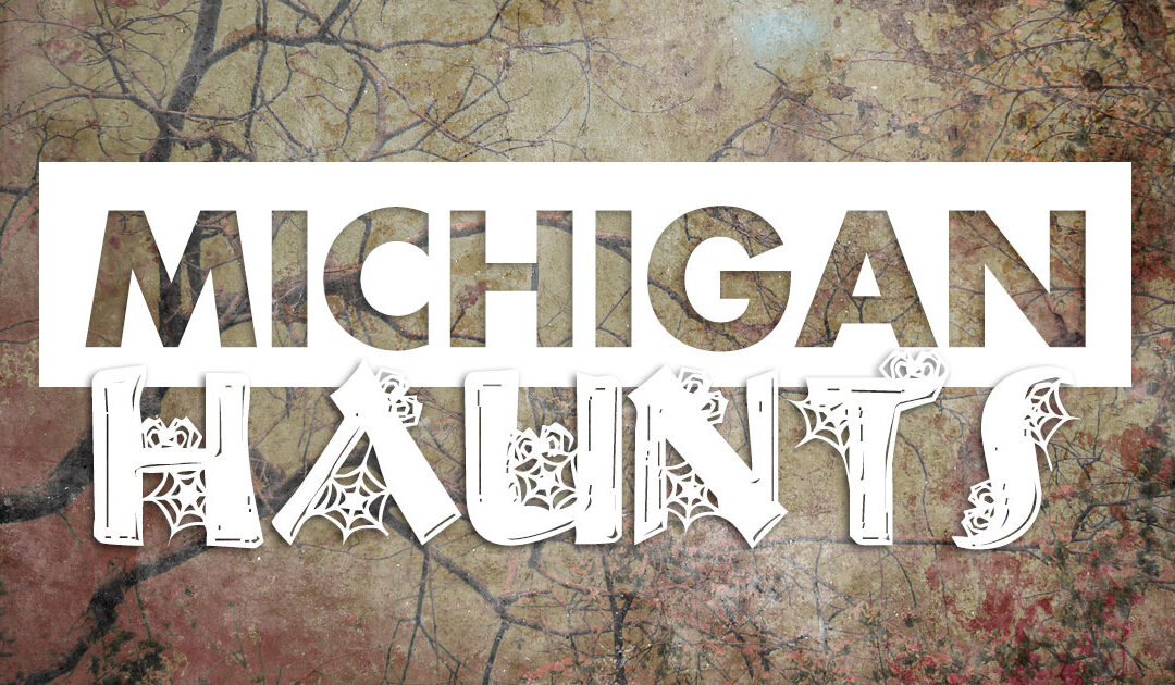 Haunted Michigan