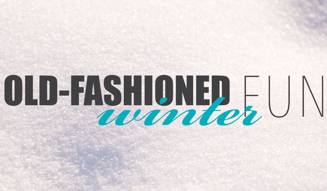Old-Fashioned Winter Fun