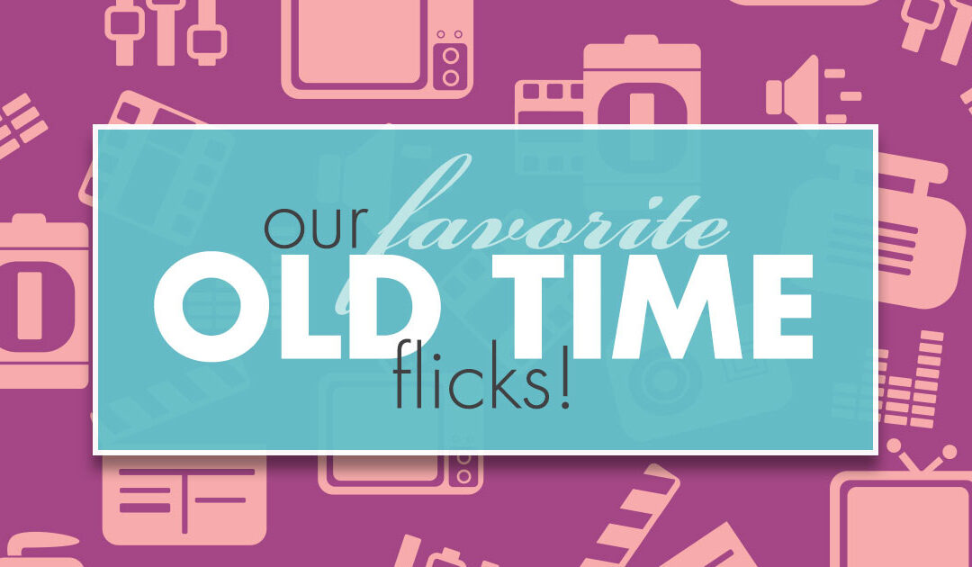 West Michigan Woman Favorites: “Back in the Day” Movies