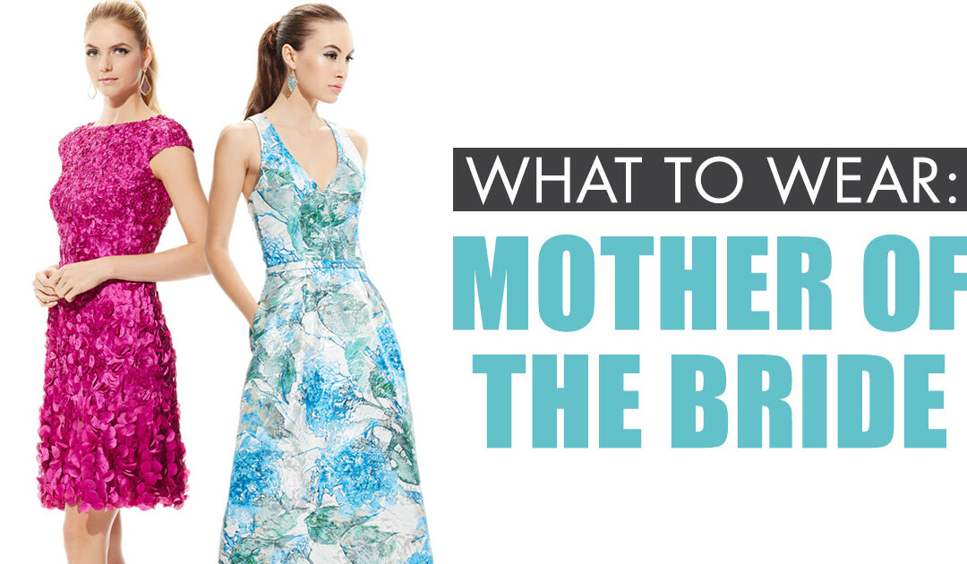 Wedding Wardrobe: Mother of the Bride Edition