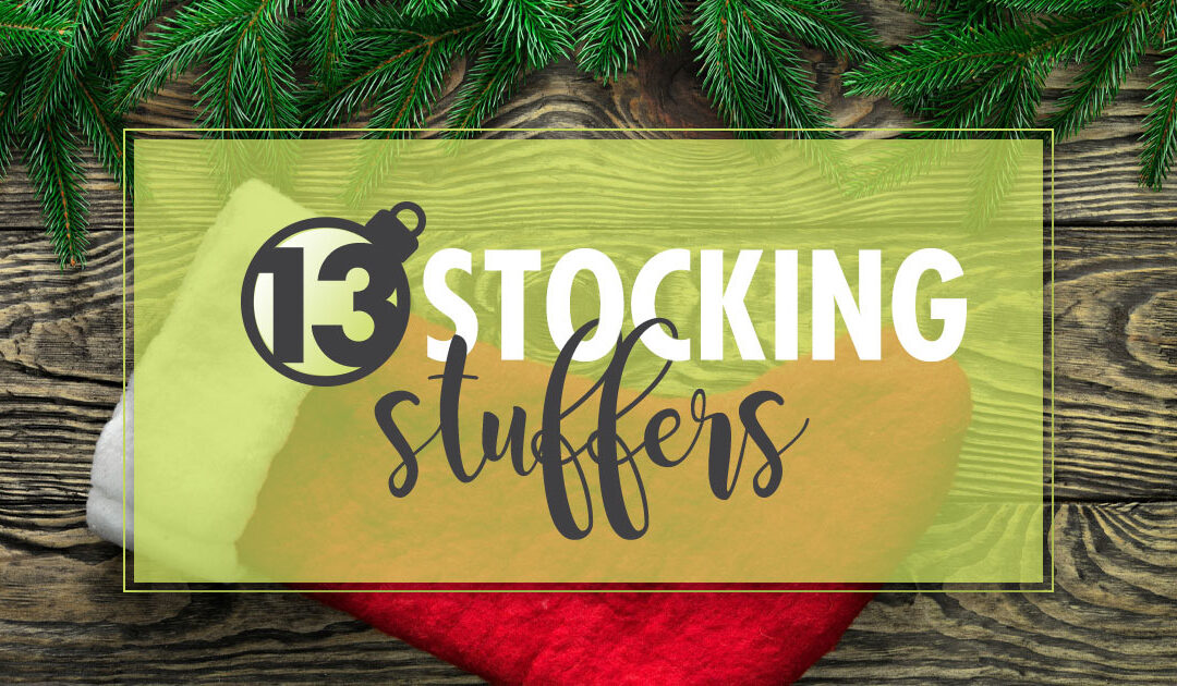 Stocking Stuffers that Won’t Disappoint