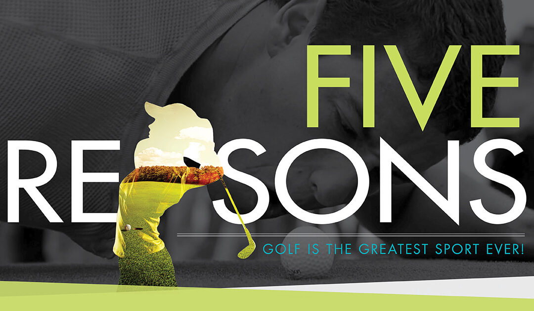 5 Reasons Golf is the Greatest Sport Ever