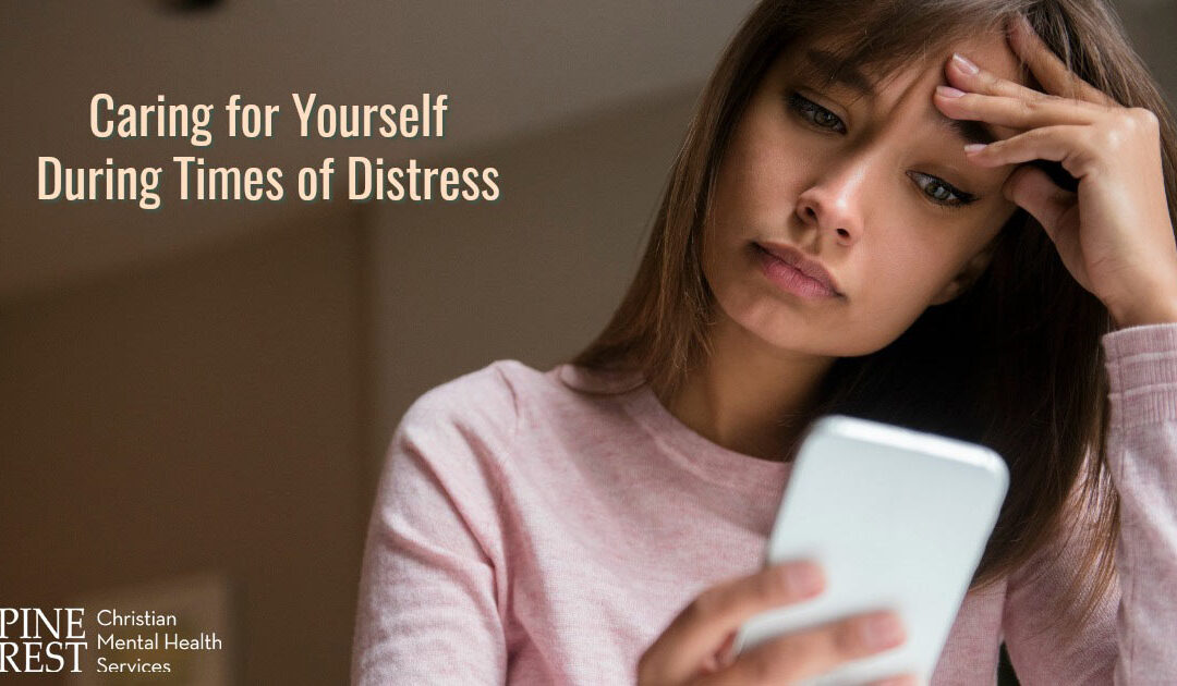 6 Self-Care Tips for Distressing Times