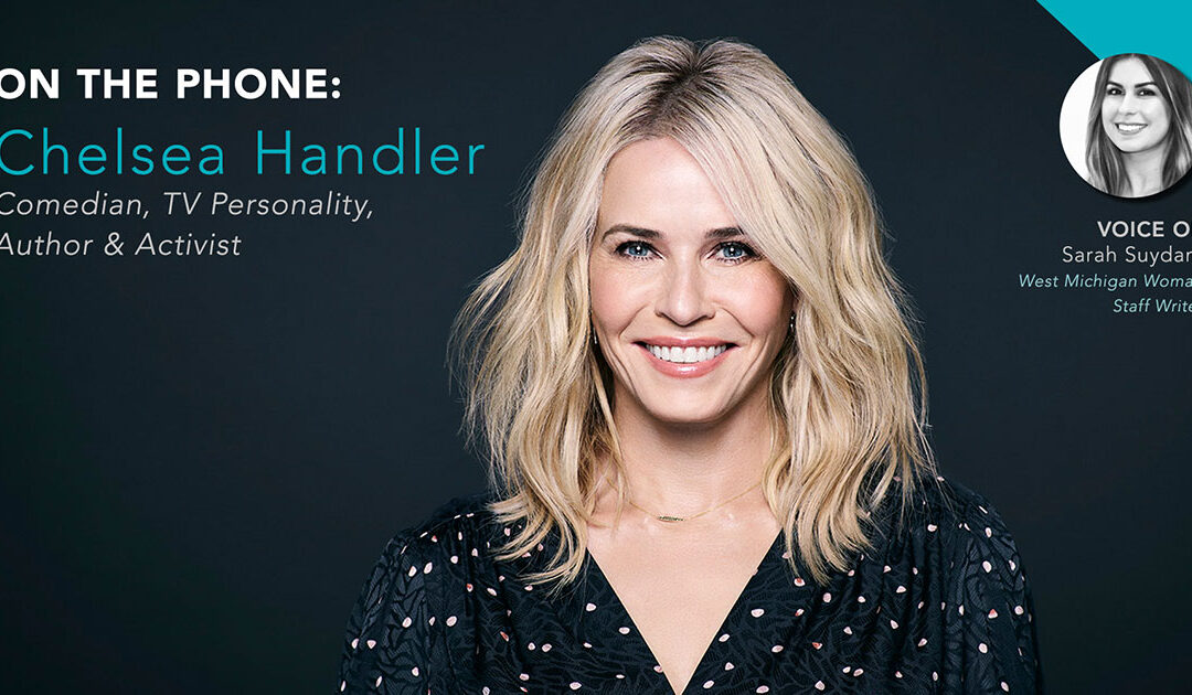 West Michigan Woman Talks with Chelsea Handler
