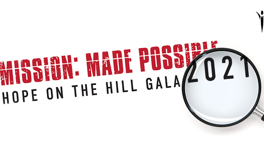 21st Annual Hope on the Hill Gala: Making the Impossible Possible