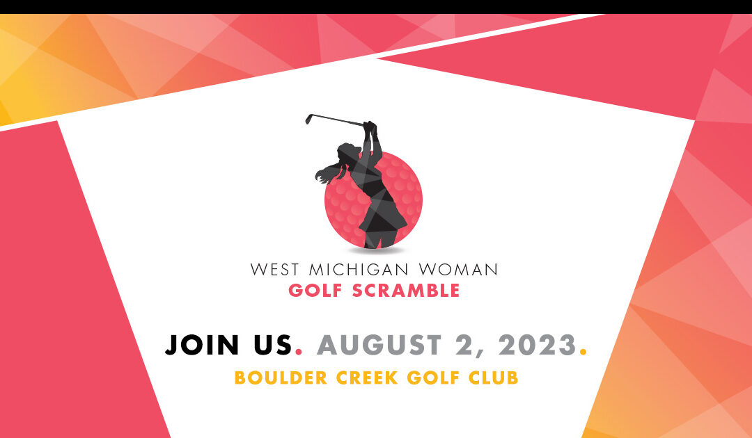 West Michigan’s Premier Golf Scramble for Women Is Back!